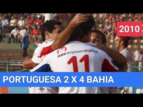 PORTUGUESA 2 X 4 BAHIA - Brasileirão 2010 - Série B