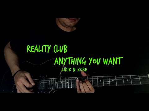 Reality Club - Anything You Want | Lyric & Chord