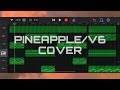 [DTM][COVER] PINEAPPLE - V6 - [Garage Band][耳コピ]
