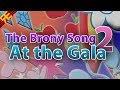The Brony Song 2: At the Gala 