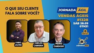 #JornadaÁgil EP1328 #VendasÁgeis O que seu cliente fala sobre você?