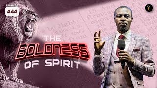 The Boldness Of Spirit | Phaneroo 444 | Apostle Grace Lubega