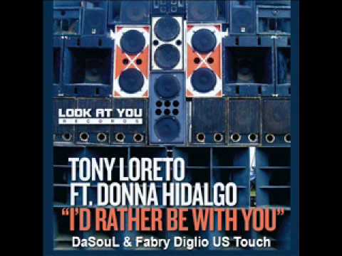 Tony Loreto I'd Rather be with u(DaSouL & Fabry Diglio US Touch)