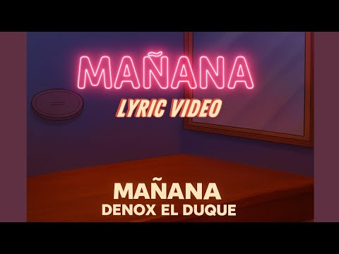 Denox El Duque - Mañana - (Lyric Video)