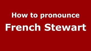 How to pronounce French Stewart