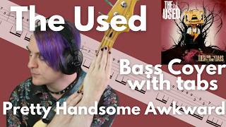 The Used - Pretty Handsome Awkward Bass Cover (with tabs)
