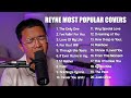 MOST POPULAR COVERS 1 REYNE NON STOP PLAYLIST