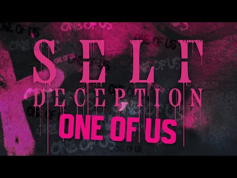 Self Deception - ONE OF US (Official lyric video)
