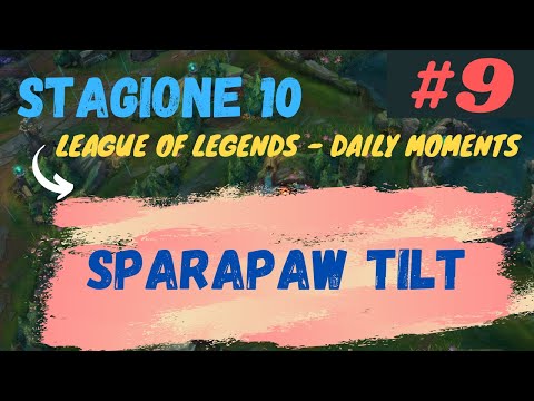 Daily LoL Moments ITA SPARAPAW TILT 9