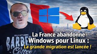 La France abandonne Windows pour Linux, la grande migration est lancée !