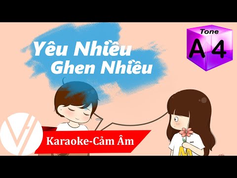 [Karaoke-Cảm Âm] Yêu Nhiều Ghen Nhiều | Tone A4