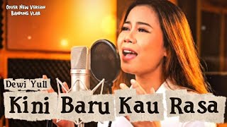 Download lagu Kini Baru Kau Rasa - Dewi Yull (AI New Version) | Audio Jernih & Lirik mp3