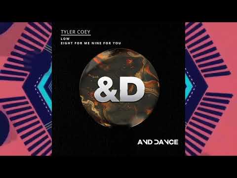 Tyler Coey - Low (Original Mix)