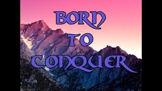 Born to Conquer video