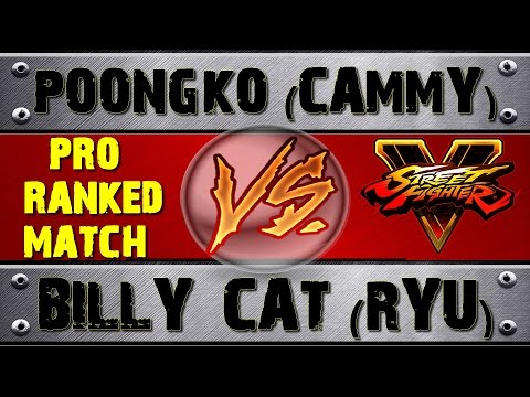 Street Fighter V POONGKO (CAMMY) VS BILLY_CAT (RYU) RANKED MATCH - VER 1.01 HD