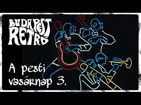 Budapest retró - A pesti vasárnap (3. rész)
