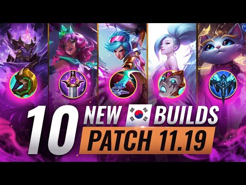10 NEW BROKEN Korean Builds YOU SHOULD ABUSE In Patch 11.19 - League of Legends