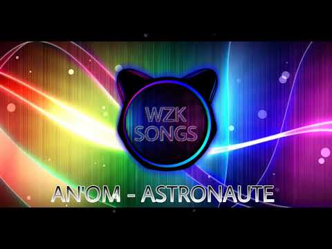 WZK SongS - Astronaute (An'Om Realise)