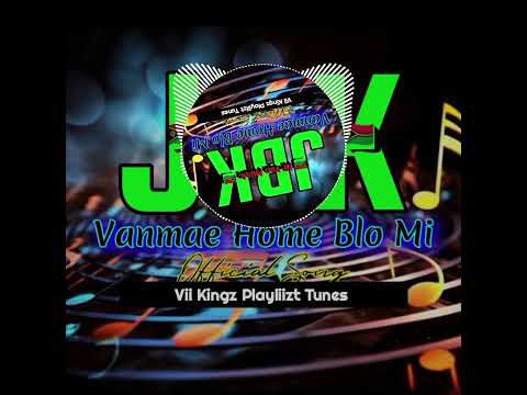Vanmae Home Blo Mi_-_JBK Official song - [ Vīi Kīngz Playliizt Tunes ] - 2025