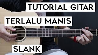 Download lagu (Tutorial Gitar) SLANK - Terlalu Manis | Lengkap Dan Mudah mp3