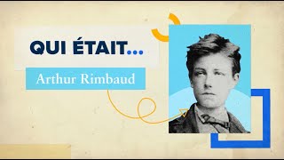 Qui était Rimbaud ?