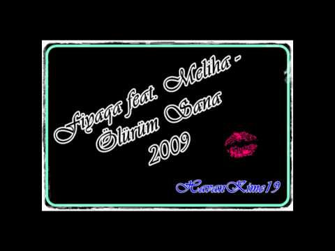 FiYAQA feat. Meliha -  Ölürüm sana 2009