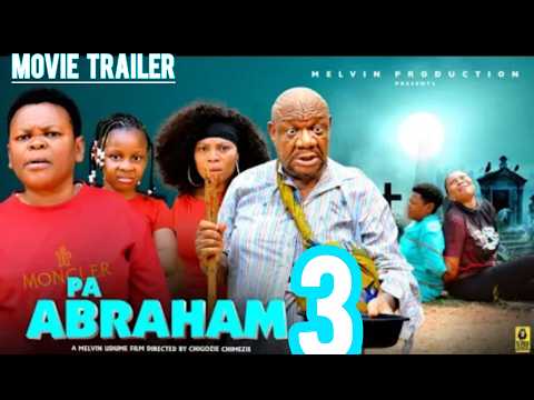 PA ABRAHAM 3 OFFICIAL TRAILER (2026) || ALEX USIFO, OSITA IHEME, PRINCESS IZUCHUKWU