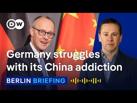 德國為何難以應對中國？｜柏林簡報Podcast (Why Germany finds it so hard to handle China | Berlin Briefing Podcast)