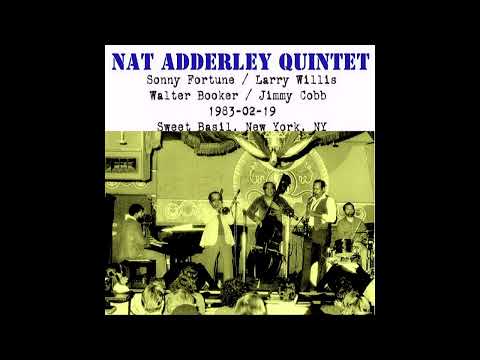 Nat Adderley Quintet - 1983-02-19, Sweet Basil, New York, NY