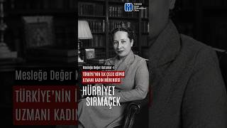Mesleğe Değer Katanlar-4   Hürriyet Sırmaçek