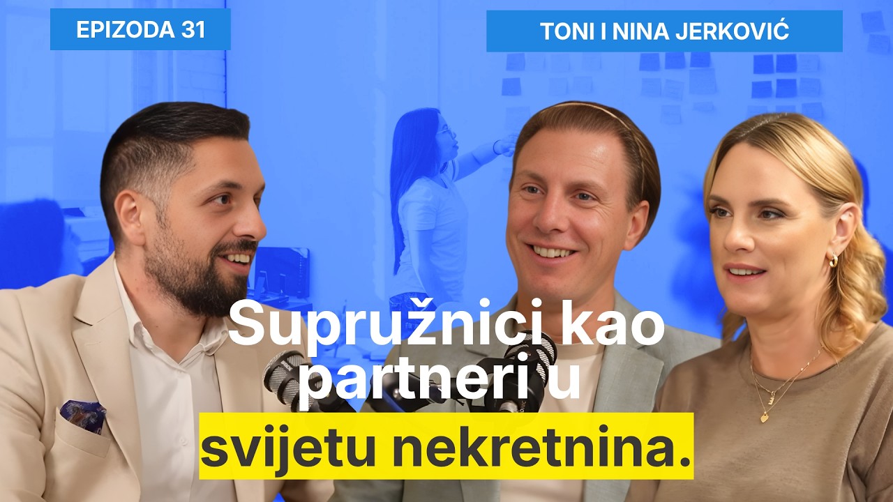 Supružnici kao partneri u svijetu nekretnina - Tony i NIna Jerković, Filip Brkan  EP31 1. DIO