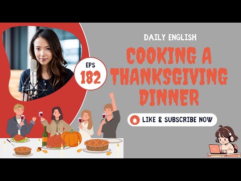 Daily English Podcast - Episode 182 / Cooking a Thanksgiving Dinner
