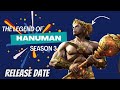The Legend Of Hanuman Season 3 Release Date Explained In Hindi