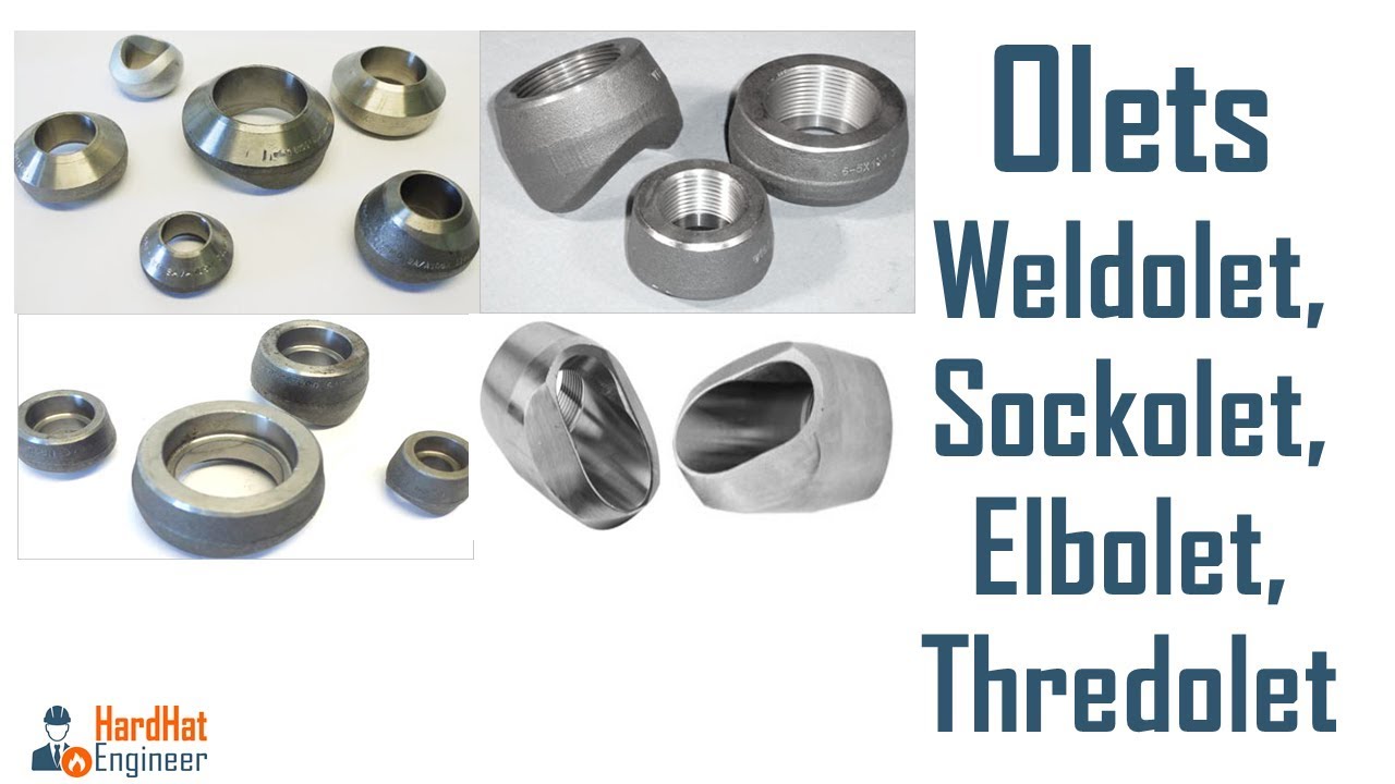 Olets - Learn about Weldolet, Sockolet, Elbolet,Thredolet and Nipolet