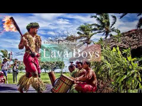 Lava Boys [Emmanuel Sineva Tamasone]