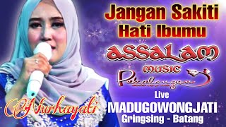 Download lagu Jangan Sakiti Hati Ibumu Nurhayati - Cipta'an Assalam Musik live Madugowong Gringsing - Batang mp3