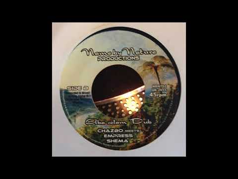 Aba Selam Dub - Chazbo meets Empress Shema - Name by Nature Records NBN702 UK2015