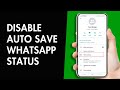 How To Disable Auto Save WhatsApp Status Videos When Viewed