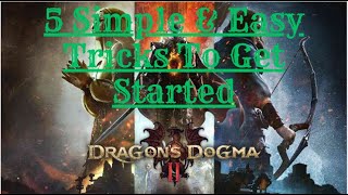 DragoDragon's Dogma 2: 5 Simple & Easy Tips/Tricks To Get Started