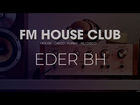 FM House Club [Set #036] - 01/08/2021 - DJ Eder BH