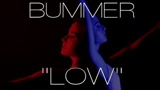 Bummer - EP "Low" featuring Allison Scagliotti