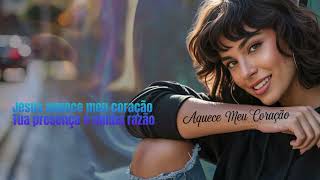 gospel 2025  - Aquece Meu Coração  [Lyric Video]