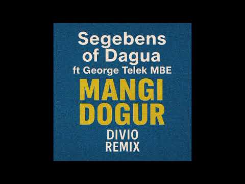 Segebens of Dagua ft George Telek MBE - Mangi Dogur (Divio Remix) 2025