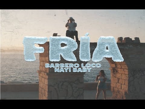BARBERO LOCO X NAYI BABY - FRÍA (Prod. Daree) [Shot by ExtaProd] 4k