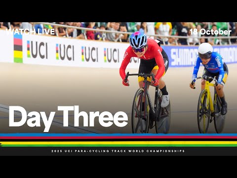 LIVE - Day 3 Finals | 2025 UCI Para-cycling Track World Championships