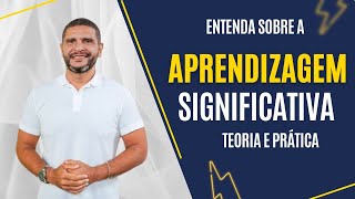 O que é Aprendizagem Significativa?