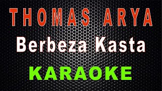 Download lagu Thomas Arya - Berbeza Kasta (Karaoke) | LMusical mp3