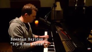 Brendan Bayliss: "You & You Alone"