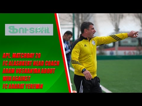 APL, matchday 20 FC Alashkert Yerevan head coach about match against FC Ararat Yerevan
