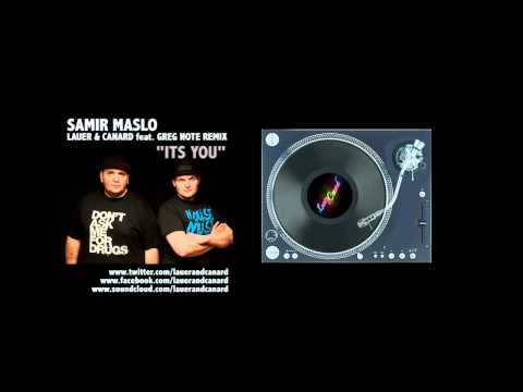 Samir Maslo - It's you ( Lauer & Canard feat Greg Note Rmx )